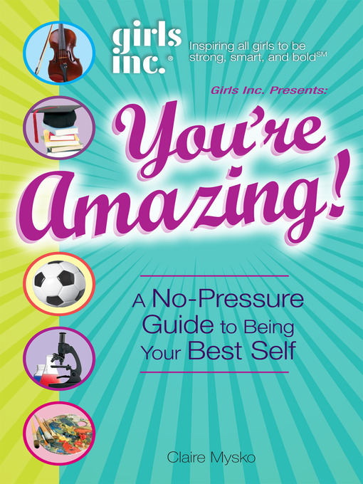 Title details for Girls Inc. Presents You're Amazing! by Claire Mysko - Available
